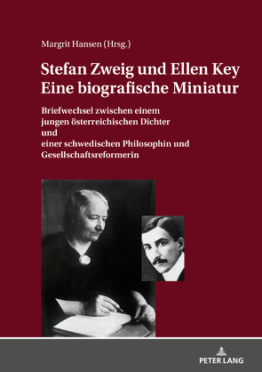 STEFAN ZWEIG UND ELLEN KEY. EINE BIOGRAFISCHE MINIATUR von Hansen,  Margrit