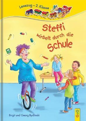 LESEZUG/2. Klasse: Steffi wirbelt durch die Schule von Bydlinski,  Birgit, Bydlinski,  Georg, Reichert,  Katharina