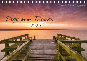 Stege zum Träumen (Tischkalender 2021 DIN A5 quer) von DennisStrackeFotografie