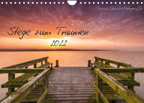 Stege zum Träumen (Wandkalender 2022 DIN A4 quer) von DennisStrackeFotografie