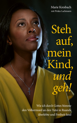 Steh auf, mein Kind, und geh! von Kresbach,  Marie, Lachmann,  Priska