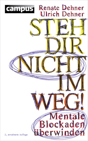 Steh dir nicht im Weg! von Dehner,  Renate, Dehner,  Ulrich