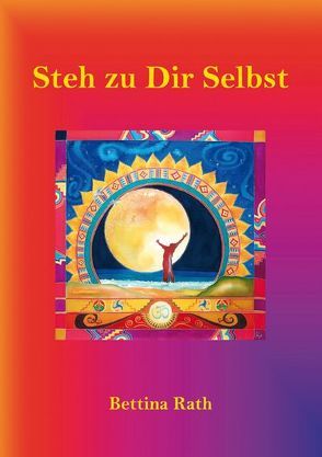 Steh zu Dir Selbst von Rath,  Bettina, Wallner,  Cornelia