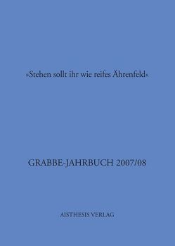 „Stehen sollt ihr wie ein reifes Ährenfeld“ von Brandt,  Peter, Broer,  Werner, Fleischhack,  Ernst, Freifrau Hiller von Gaertringen,  Julia, Hellfaier,  Detlev, Hoermann,  Raphael, Jansen,  Hans-Hermann, Popig,  Jürgen, Porrmann,  Maria, Raabe,  Paul, Roessler,  Kurt, Schaffrick,  Matthias, Schütze,  Peter, Schwabedissen,  Jochen, Vaßen,  Florian, Walz,  Manfred