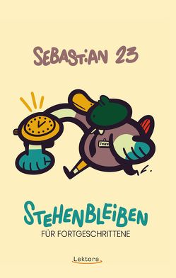 Stehenbleiben für Fortgeschrittene von 23,  Sebastian