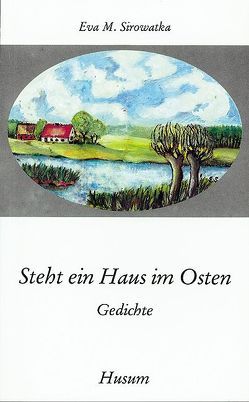 Steht ein Haus im Osten von Sirowatka,  Eva M