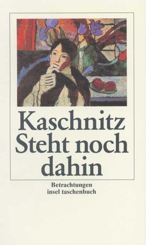 Steht noch dahin von Kaschnitz,  Marie Luise