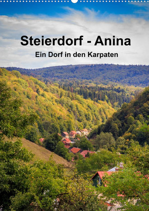 Steierdorf – Anina (Wandkalender 2022 DIN A2 hoch) von photography - Werner Rebel,  we're