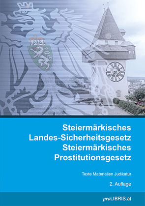 Steiermärkisches Landes-Sicherheitsgesetz / Steiermärkisches Prostitutionsgesetz von proLIBRIS VerlagsgesmbH