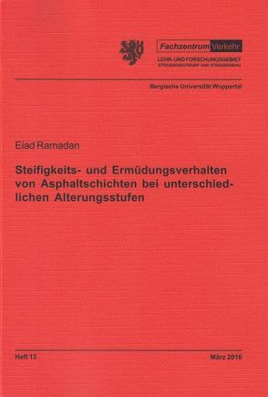 Steifigkeits- und Ermüdungsverhalten von Asphaltschichten bei unterschiedlichen Alterungsstufen von Ramadan,  Eiad