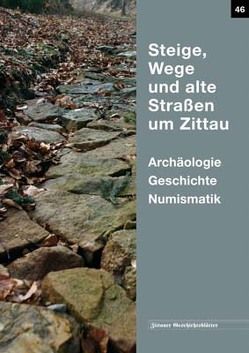 Steige, Wege und alte Straßen um Zittau von Oettel,  Gunter, Schier,  Lars Gunter