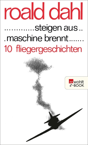 … steigen aus … maschine brennt … von Dahl,  Roald, Scholz,  Alfred