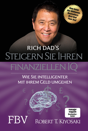 Steigern Sie Ihren finanziellen IQ von Kiyosaki,  Robert T.