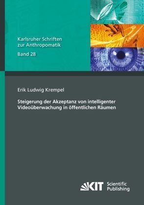 Steigerung der Akzeptanz von intelligenter Videoüberwachung in öffentlichen Räumen von Krempel,  Erik Ludwig