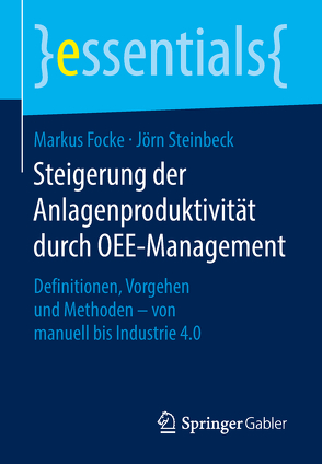 Steigerung der Anlagenproduktivität durch OEE-Management von Focke,  Markus, Steinbeck,  Jörn