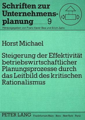 Steigerung der Effektivität betriebswirtschaftlicher Planungsprozesse durch das Leitbild des kritischen Rationalismus von Michael,  Horst