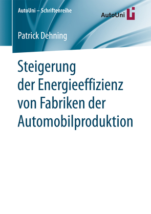 Steigerung der Energieeffizienz von Fabriken der Automobilproduktion von Dehning,  Patrick