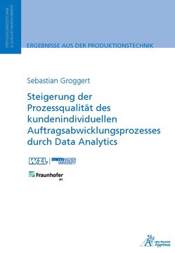 Steigerung der Prozessqualität des kundenindividuellen Auftragsabwicklungsprozesses von Groggert,  Sebastian