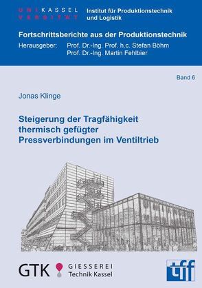 Steigerung der Tragfähigkeit thermisch gefügter Pressverbindungen im Ventiltrieb von Klinge,  Jonas