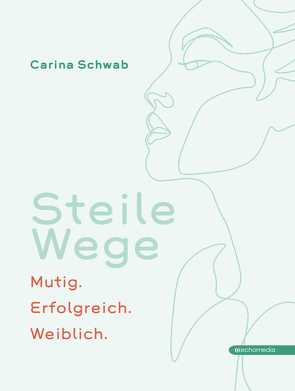 Steile Wege von Schwab,  Carina