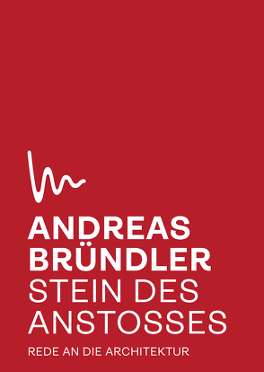 Stein des Anstoßes von Bründler,  Andreas