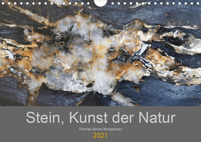 Stein, Kunst der Natur (Wandkalender 2021 DIN A4 quer) von Steven Montgomery,  Thomas