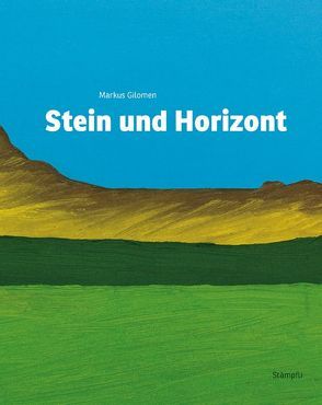 Stein und Horizont von Gilomen,  Markus