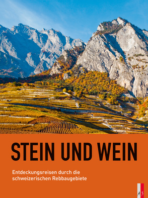 Stein und Wein von Danielle Decrouez,  Willi Finger,  Peter Haldimann,  Jean-Claude Hofstetter,  Rainer Kündig,  Christoph Meyer,  Thomas Mumenthaler,  Nik Sieber,  Ramun Spescha,  Grégoire Testaz