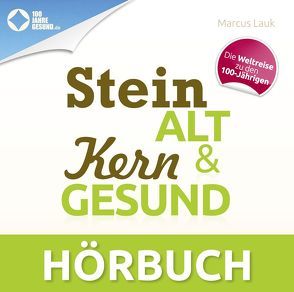 Steinalt und Kerngesund von Lauk,  Marcus