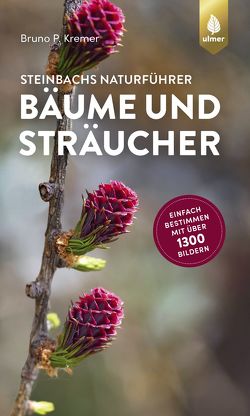 Steinbachs Naturführer Bäume und Sträucher von Kremer,  Bruno P.