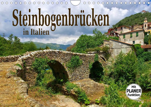 Steinbogenbrücken in Italien (Wandkalender 2022 DIN A4 quer) von LianeM