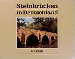 Steinbrücken in Deutschland – Band 1 von Standfuss,  Friedrich