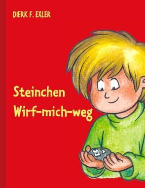 Steinchen Wirf-mich-weg von Exler,  Dierk F