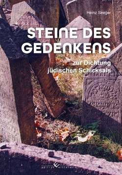 Steine des Gedenkens von Seeger,  Heinz