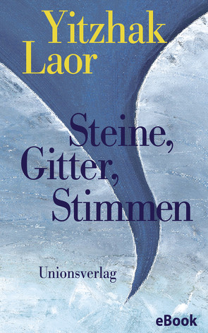 Steine, Gitter, Stimmen von Laor,  Yitzhak, Lemke,  Markus