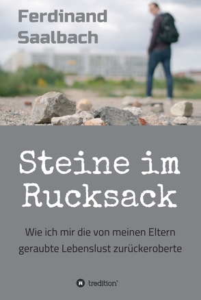 Steine im Rucksack von Saalbach,  Ferdinand