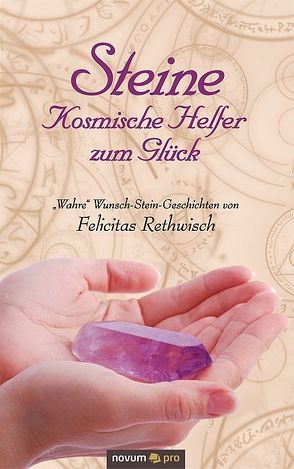 Steine – Kosmische Helfer zum Glück von Rethwisch,  Felicitas