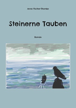 Steinerne Tauben von Fischer-Thomke,  Anna