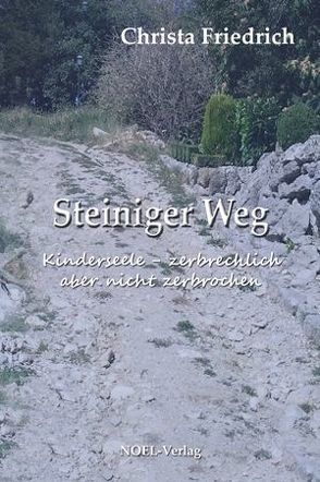 Steiniger Weg von Friedrich,  Christa, NOEL-Verlag