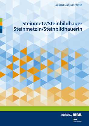 Steinmetz und Steinbildhauer und Steinmetzin und Steinbildhauerin (StmStbAusbV) von Eichhorn,  Wilfried, Görder,  Kai, Pörtner,  Nina, Schreiber,  Daniel