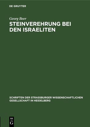 Steinverehrung bei den Israeliten von Beer,  Georg