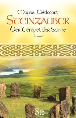 Steinzauber – Der Tempel der Sonne von Caldecott,  Moyra