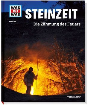 WAS IST WAS Band 138 Steinzeit. Die Zähmung des Feuers von Milan Illustrations Agency,  Elisabetta Ferrero, Schaller,  Dr. Andrea, Smirnov,  Nikolai