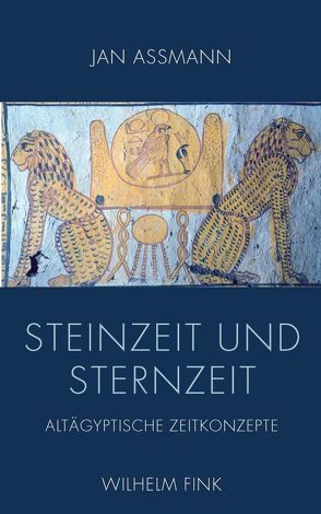 Steinzeit und Sternzeit von Assmann,  Jan