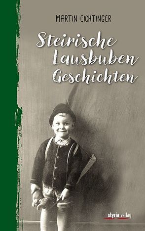 Steirische Lausbubgeschichten von Eichtinger,  Martin