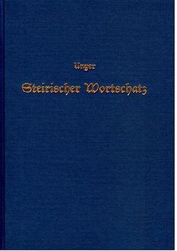 Steirischer Wortschatz als Ergänzung zu Schmellers Bayrischem Wörterbuch von Khull,  Ferdinand, Unger,  Theodor