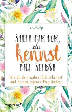 Stell dir vor, du kennst dich selbst von Gaffga,  Luisa