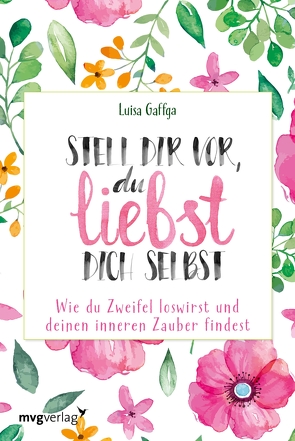 Stell dir vor, du liebst dich selbst von Gaffga,  Luisa