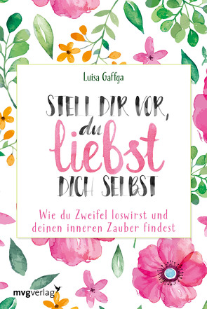 Stell dir vor, du liebst dich selbst von Gaffga,  Luisa