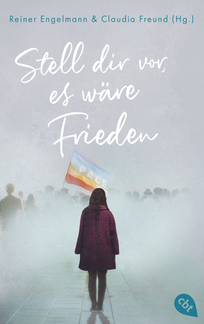 Stell dir vor, es wäre Frieden von Engelmann,  Reiner, Freund,  Claudia